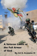 A Veteran Looks at the Full Armor of God: An examination of Gen. Paul's orders to the Church at Ephesus - Paperback