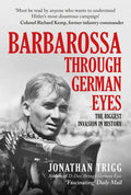 Barbarossa Through German Eyes: The Biggest Invasion in History - Hardcover