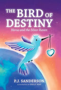 The Bird of Destiny: Horus and the Silver Raven - Hardcover