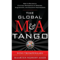 The Global M&A Tango: How to Reconcile Cultural Differences in Mergers, Acquisitions, and Strategic Partnerships - Hardcover