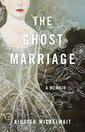 The Ghost Marriage: A Memoir - Paperback