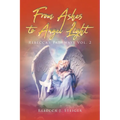 From Ashes to Angel Light: Rebecca's Pathways Vol 2 - Paperback