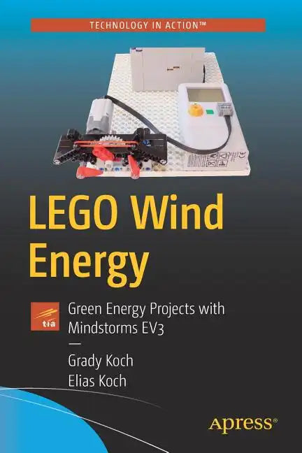 Lego Wind Energy: Green Energy Projects with Mindstorms Ev3 - Paperback