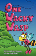 One Wacky Wasp: The Perfect Children's Book for Kids Ages 3-6 Who Are Learning to Read - Paperback
