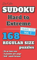 David Karn Sudoku - Hard to Extreme Vol 1: 168 Puzzles, Travel Size, Regular Print, 24 pt font size, 2 puzzles per page - Paperback