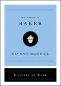 Becoming a Baker - Hardcover