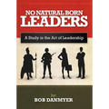 No Natural Born Leaders: A Study in the Art of Leadership - Hardcover