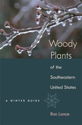 Woody Plants of the Southeastern United States: A Winter Guide - Hardcover