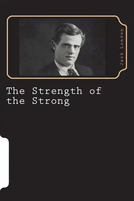 The Strength of the Strong - Paperback