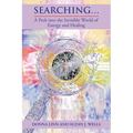Searching...: A Peek into the Invisible World of Energy and Healing - Paperback