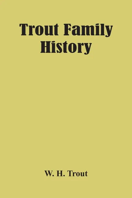 Trout Family History - Paperback