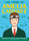 The Story of Amelia Earhart: An Inspiring Biography for Young Readers - Paperback