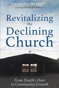Revitalizing the Declining Church: From Death's Door to Community Growth - Paperback