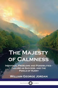 The Majesty of Calmness: Individual Problems and Possibilities - Failure as Success, and the Perils of Hurry - Paperback