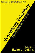 Everything Voluntary: From Politics to Parenting - Paperback