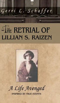 The Retrial of Lillian S. Raizen: A Life Avenged - Hardcover