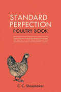 Standard Perfection Poultry Book: The Recognized Standard Work on Poultry, Turkeys, Ducks and Geese, Containing a Complete Description of All the Vari - Paperback
