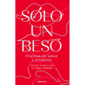Solo Un Beso. Poemas de Amor Y Erotismo / Just a Kiss. Erotic and Love Poems - Paperback