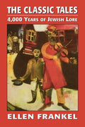 The Classic Tales: 4,000 Years of Jewish Lore - Paperback