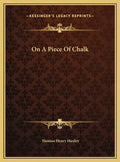 On a Piece of Chalk - Hardcover
