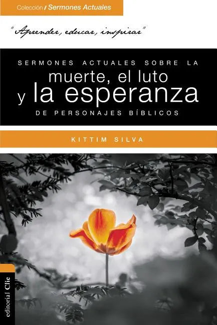 Sermones Actuales Sobre La Muerte, El Luto Y La Esperanza de Personajes Bíblicos - Paperback