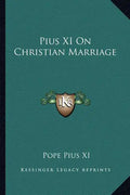 Pius XI on Christian Marriage - Paperback
