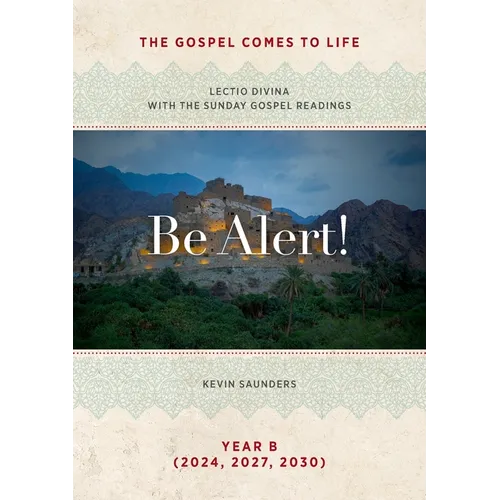 Be Alert! The Gospels Come to Life: Lectio Divina with the Sunday Gospel Readings - Paperback
