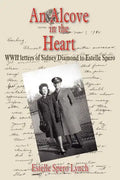 An Alcove in the Heart: WWII letters of Sidney Diamond to Estelle Spero - Paperback
