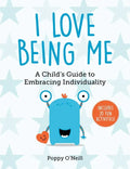 I Love Being Me: A Child's Guide to Embracing Individuality - Paperback