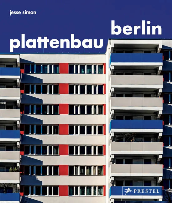 Plattenbau Berlin: A Photographic Survey of Postwar Residential Architecture - Hardcover