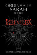 Ordinarily Sarah: Book II: Relentless - Paperback