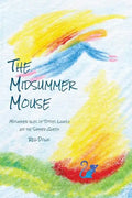 The Midsummer Mouse: Midsummer Tales of Tiptoes Lightly and the Summer Queen - Paperback