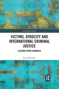Victims, Atrocity and International Criminal Justice: Lessons from Cambodia - Paperback