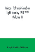 Princess Patricia's Canadian Light Infantry 1914-1919 (Volume II) - Paperback