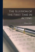 The Illusion of the First Time in Acting - Paperback
