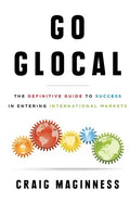 Go Glocal: The Definitive Guide to Success in Entering International Markets - Paperback