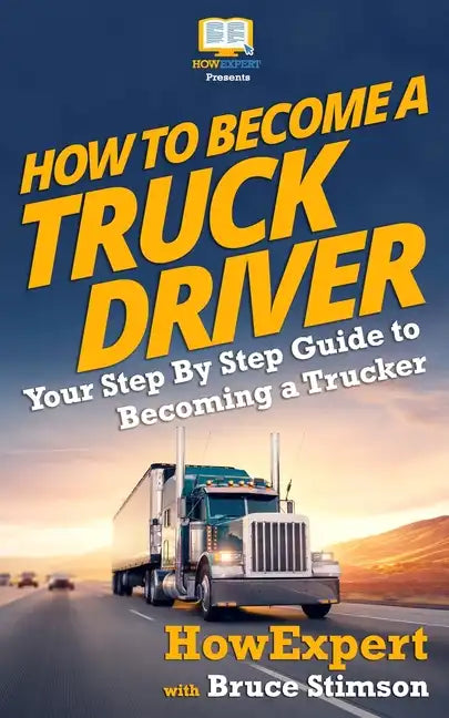 How to Become a Truck Driver - Paperback