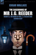 The Casebooks of MR J. G. Reeder: Book 1-Room 13, the Mind of MR J. G. Reeder and Terror Keep - Paperback