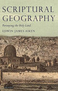 Scriptural Geography: Portraying the Holy Land - Paperback