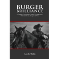 Burger Brilliance: A Recipe of Innovation, Insight, & Imagination - Paperback