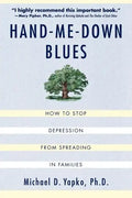 Hand-Me-Down Blues: How to Stop Depression from Spreading in Families - Paperback