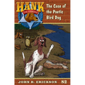 The Case of the Poetic Bird Dog: Hank the Cowdog Book 82 - Hardcover