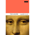 The Louvre: A Guide to Art - Hardcover