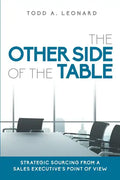 The Other Side of the Table: Strategic Sourcing from a Sales Executive's Point of View - Paperback