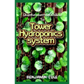 Quintessential Guide To Tower Hydroponics System: Perfect Manual to setting up a DIY hydroponics Tower Garden! - Paperback