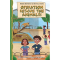 Operation Rescue the Animals! - Library Binding
