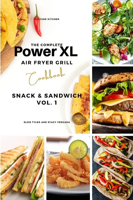 The Complete Power XL Air Fryer Grill Cookbook: Snack and Sandwich Vol.1 - Paperback