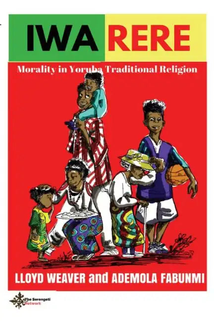 Iwa Rere: Morality in Yoruba Traditional Religion - Paperback