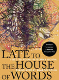 Late to the House of Words: Selected Poems of Gemma Gorga - Paperback