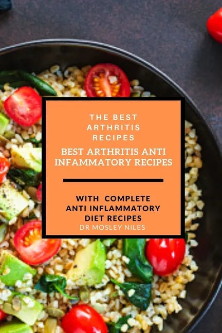 Best arthritis recipes: best arthritis anti inflammatory recipes - Paperback